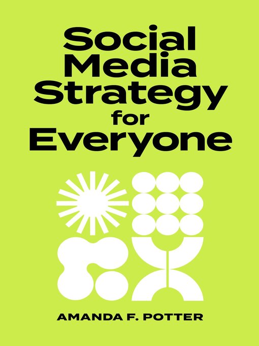 Title details for Social Media Strategy for Everyone by Amanda  F. Potter - Available